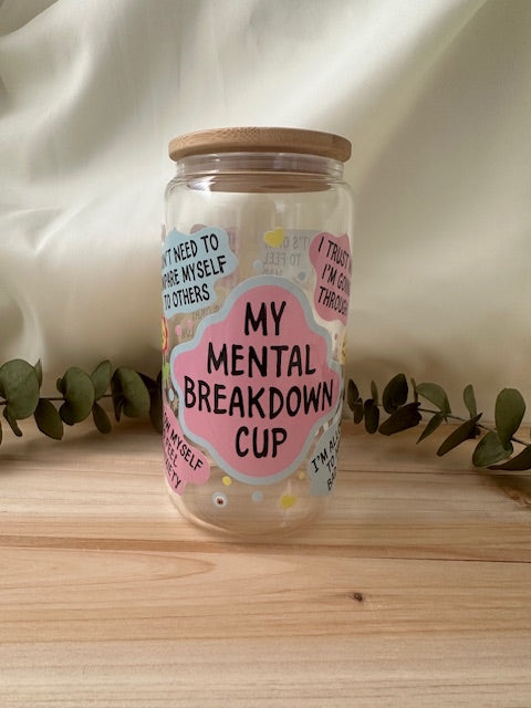 My Mental Breakdown Glass Cup 16oz